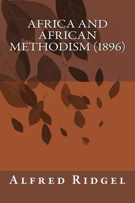 Africa and African Methodism (1896) - Paperback