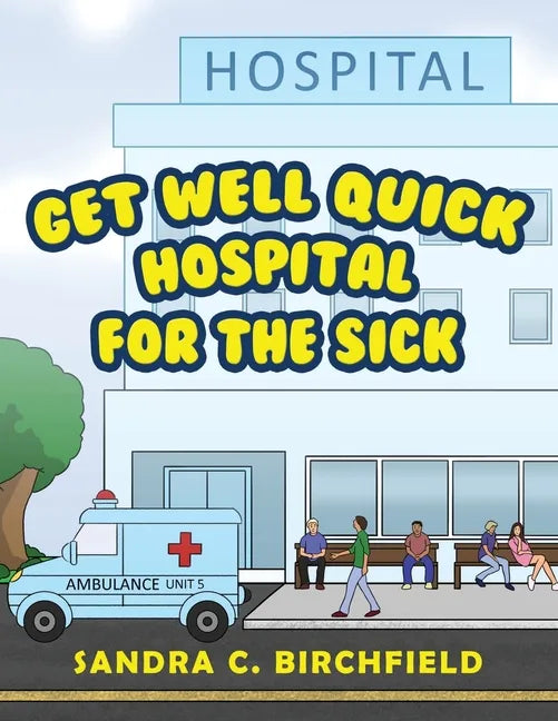 Get Well Quick, Hospital for the Sick - Paperback
