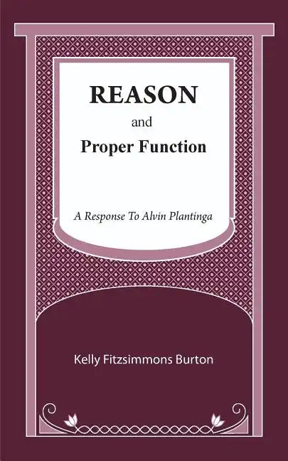 Reason and Proper Function: A Response to Alvin Plantinga - Paperback