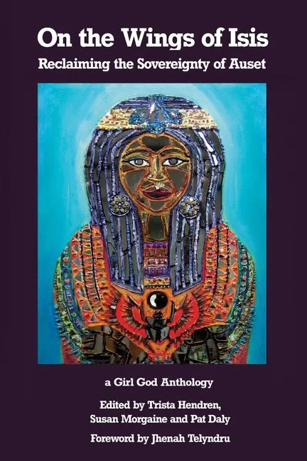 On the Wings of Isis: Reclaiming the Sovereignty of Auset - Paperback