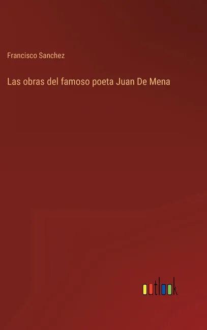 Las obras del famoso poeta Juan De Mena - Hardcover