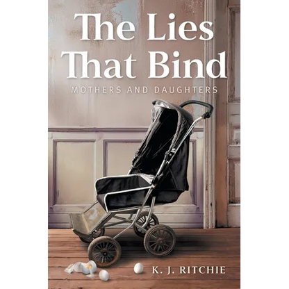 The Lies That Bind: Mothers and Daughters - Paperback