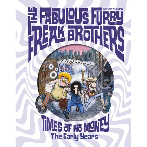 The Fabulous Furry Freak Brothers: Times of No Money and Other Stories - Hardcover