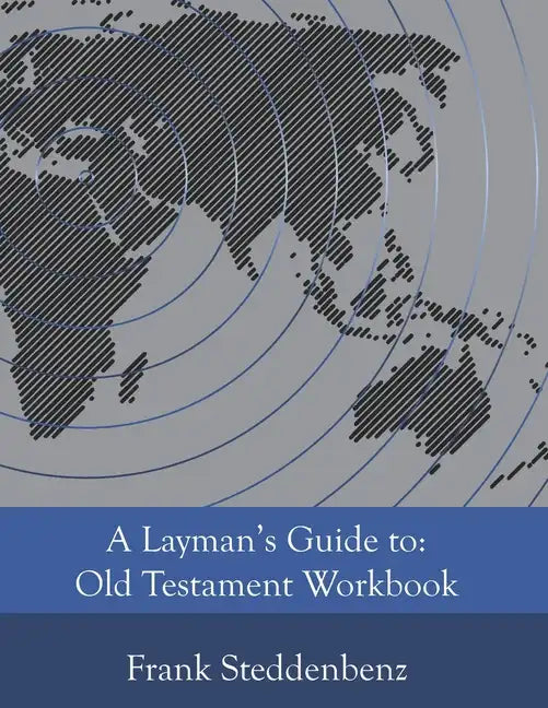 A Layman's Guide to: Old Testament Workbook - Paperback