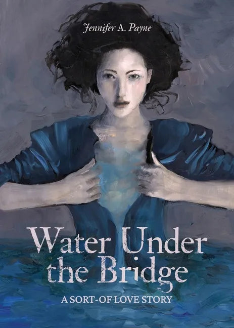 Water Under the Bridge: A Sort-of Love Story - Paperback