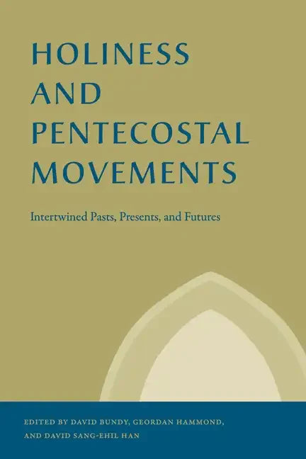 Holiness and Pentecostal Movements - Paperback