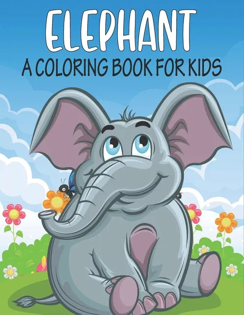 Elephant A Coloring Book For Kids: cool Elephants Designs - Paperback