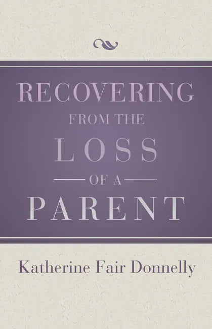 Recovering from the Loss of a Parent - Paperback