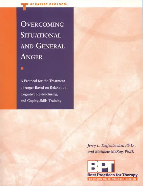 Overcoming Situational and General Anger - Therapist Protocol - Paperback