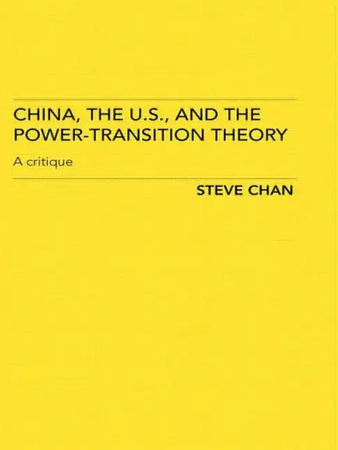 China, the Us and the Power-Transition Theory: A Critique - Paperback