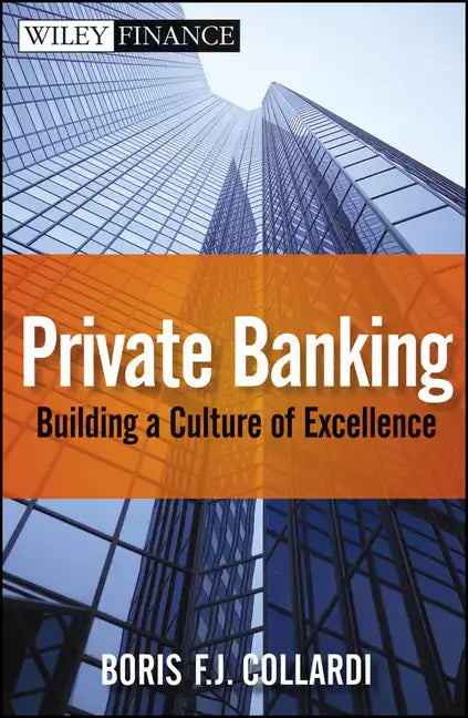 Private Banking: Building a Culture of Excellence - Hardcover