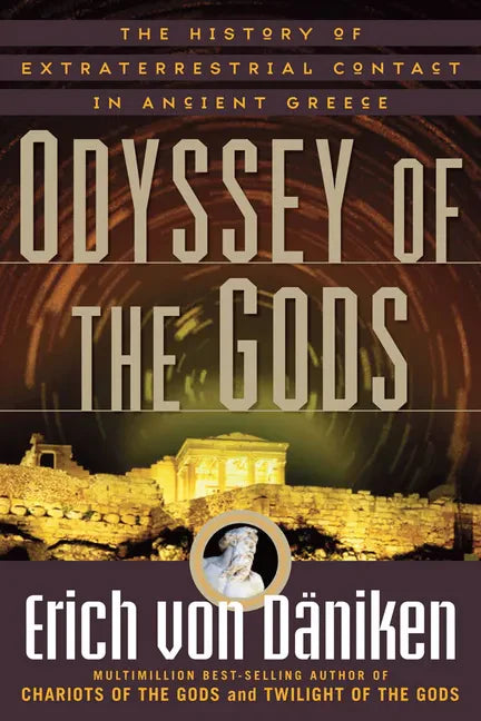Odyssey of the Gods: The History of Extraterrestrial Contact in Ancient Greece - Paperback