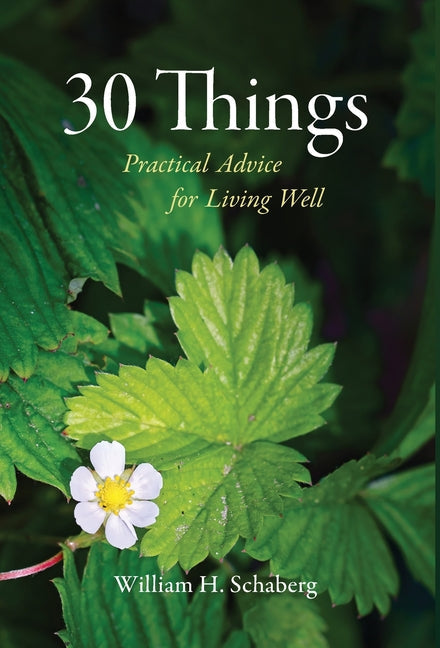 30 Things: Practical Advice for Living Well - Hardcover