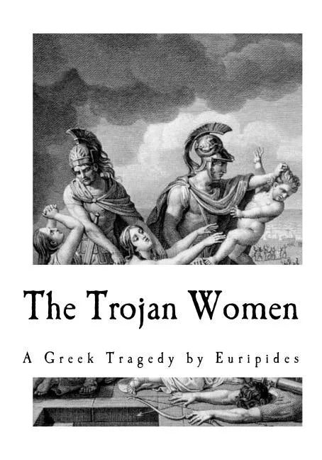 The Trojan Women - Paperback