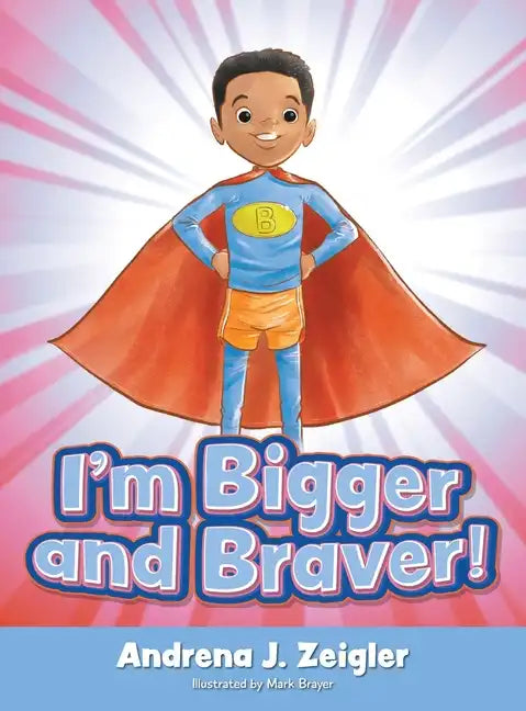 I'm Bigger and Braver - Hardcover
