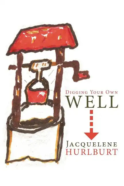 Digging Your Own Well - Paperback