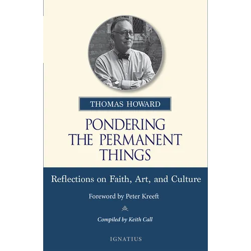 Pondering the Permanent Things: Reflections on Faith, Art, and Culture - Paperback