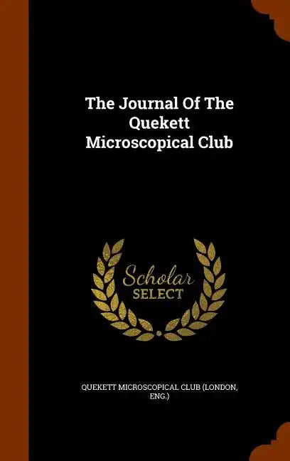 The Journal Of The Quekett Microscopical Club - Hardcover