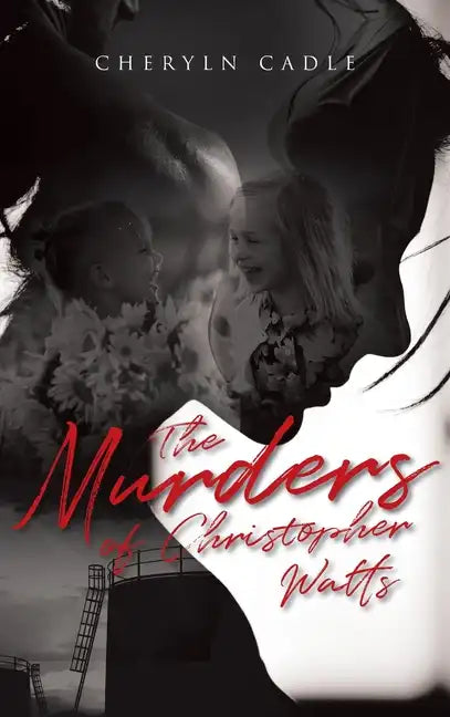 The Murders of Christopher Watts - Hardcover