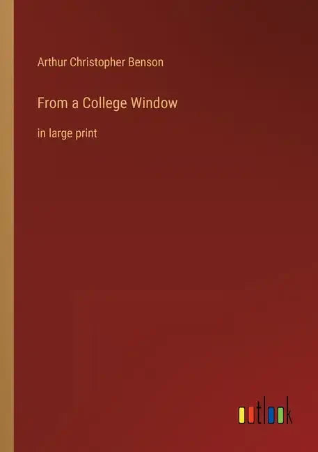 From a College Window: in large print - Paperback