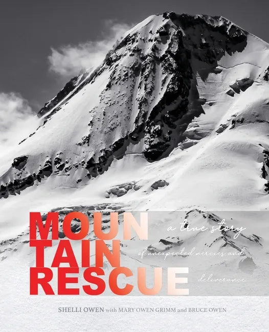 Mountain Rescue: A True Story of Unexpected Mercies and Deliverance - Paperback