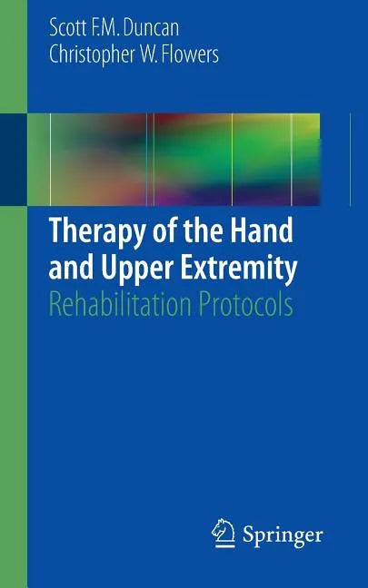 Therapy of the Hand and Upper Extremity: Rehabilitation Protocols - Paperback