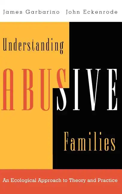 Understanding Abusive Families: An Ecological Approach to Theory and Practice - Hardcover
