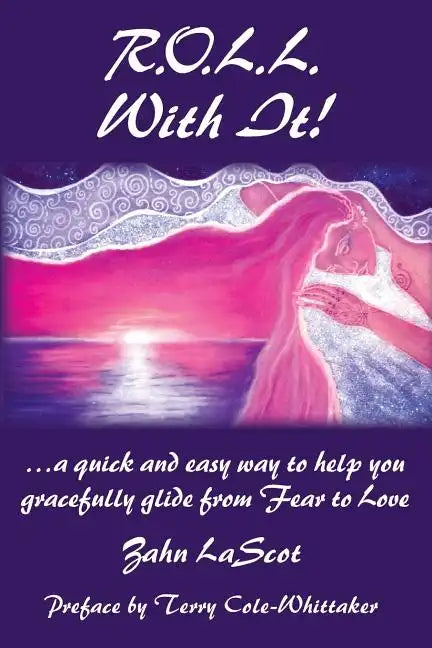 R.O.L.L. With It!: ...a quick and easy way to help you gracefully glide from Fear to Love - Paperback