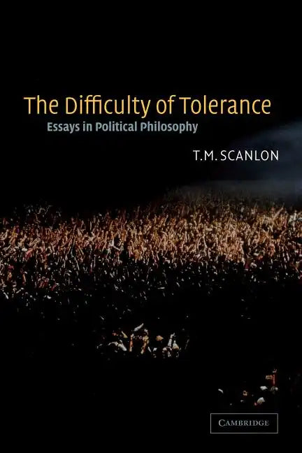 The Difficulty of Tolerance: Essays in Political Philosophy - Paperback