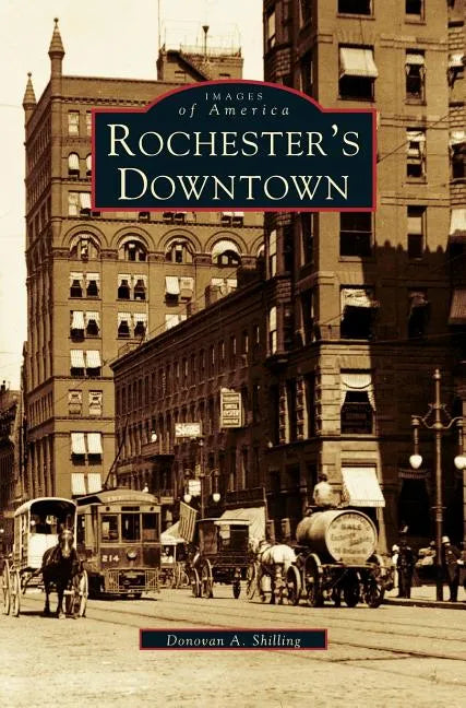 Rochester's Downtown - Hardcover