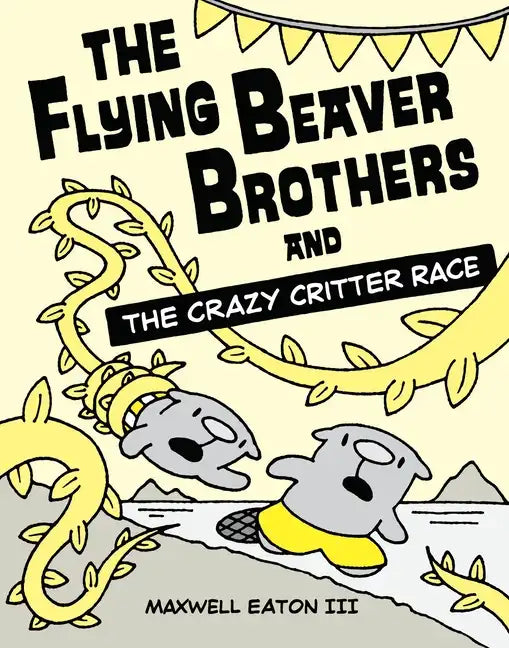 The Flying Beaver Brothers and the Crazy Critter Race: (A Graphic Novel) - Paperback