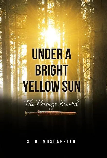 Under a Bright Yellow Sun: The Bronze Sword - Hardcover