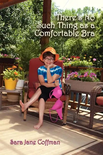 There's No Such Thing as a Comfortable Bra - Paperback