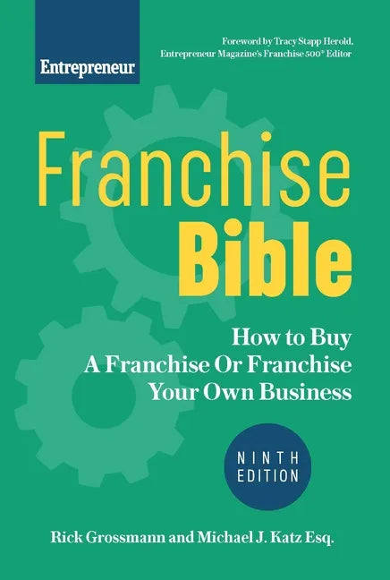 Franchise Bible: How to Buy a Franchise or Franchise Your Own Business - Paperback