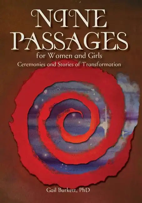 Nine Passages for Women and Girls: Ceremonies and Stories of Transformation - Paperback