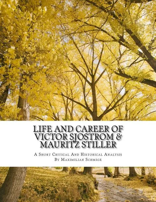 Life and Career of Victor Sjostrom & Mauritz Stiller: Film History Research Comparison Paper - Paperback
