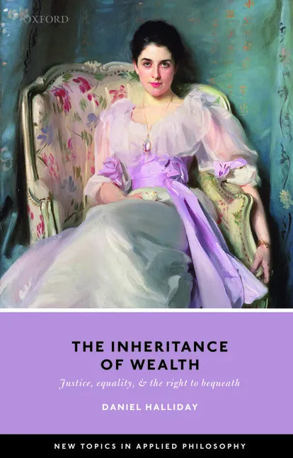 Inheritance of Wealth: Justice, Equality, and the Right to Bequeath - Paperback