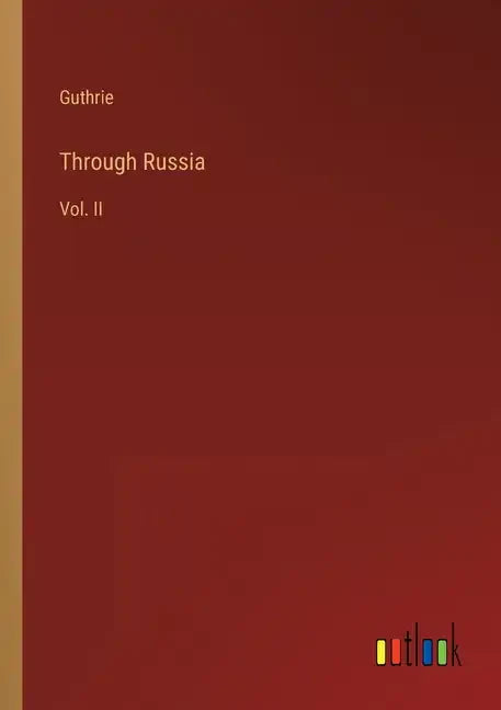 Through Russia: Vol. II - Paperback
