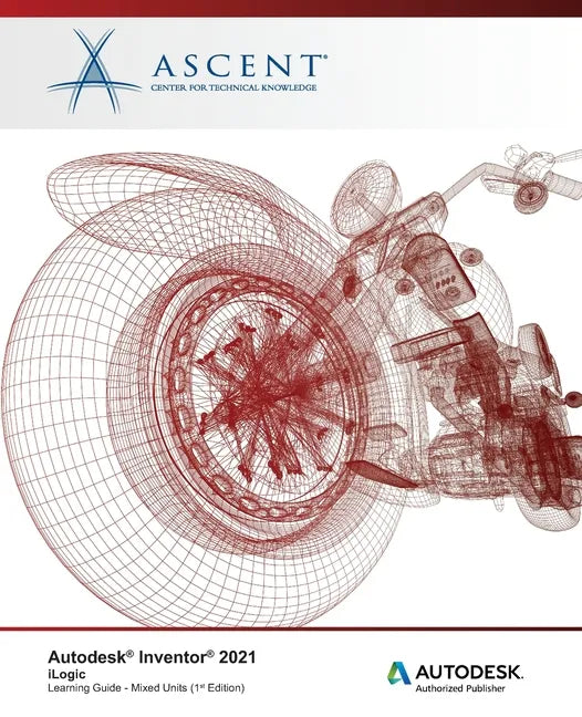 Autodesk Inventor 2021: iLogic (Mixed Units): Autodesk Authorized Publisher - Paperback