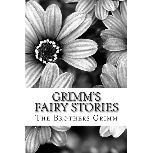 Grimm's Fairy Stories: (The Brothers Grimm Classics Collection) - Paperback