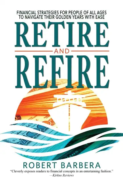 Retire and Refire - Paperback