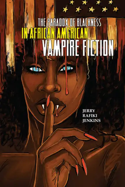 The Paradox of Blackness in African American Vampire Fiction - Paperback