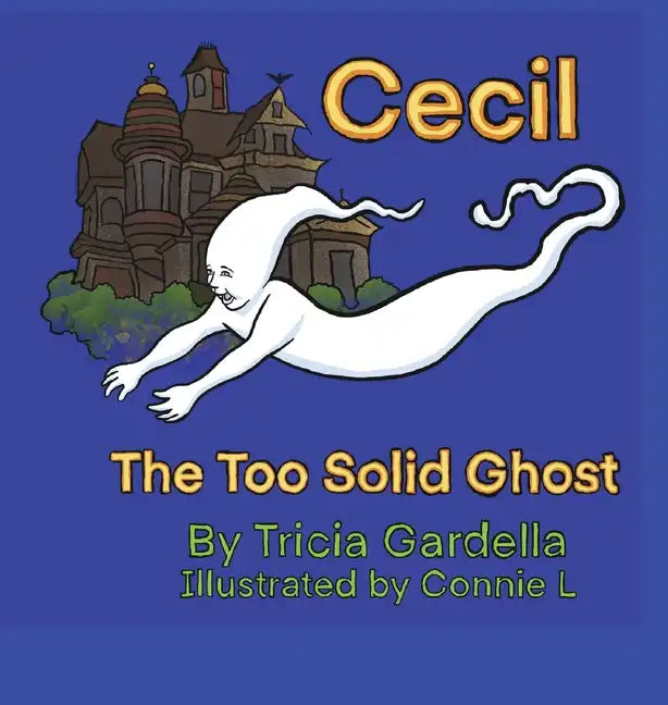 Cecil the Too Solid Ghost - Hardcover