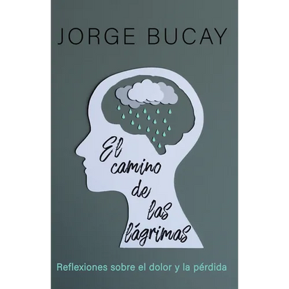 El Camino de Las Lágrimas / The Path of Tears: Reflexiones Sobre El Dolor Y La Pérdida - Paperback