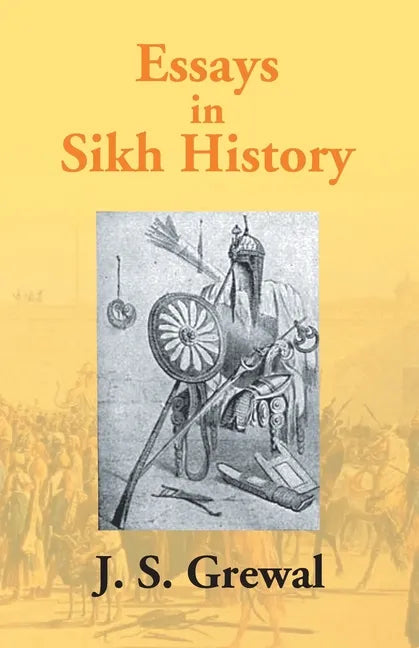 Essays In Sikh History: From Guru Nanak To Maharaja Ranjit Singh - Paperback