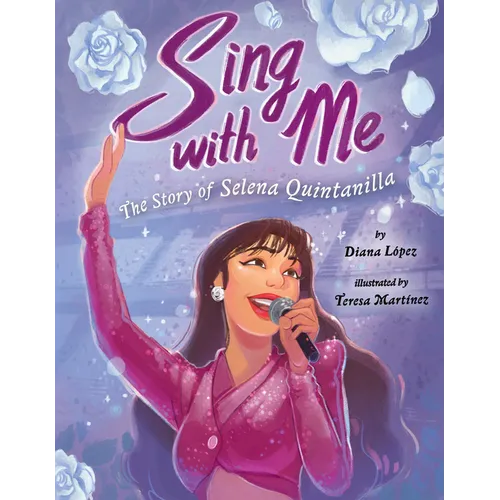 Sing with Me: The Story of Selena Quintanilla - Hardcover