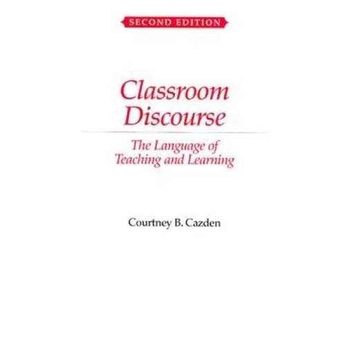 Classroom Discourse: The Language of Teaching and Learning - Paperback
