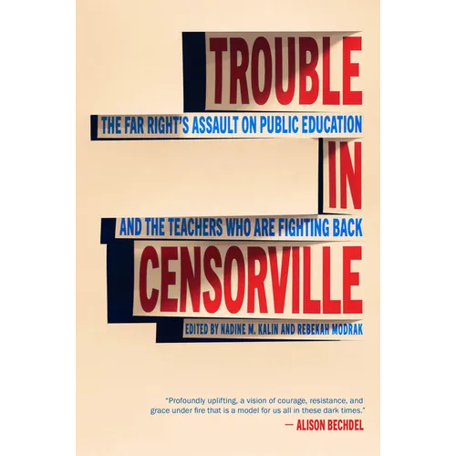 Trouble in Censorville: The Far Right's Assault on Public Education and the Teachers Who Are Fighting Back - Paperback