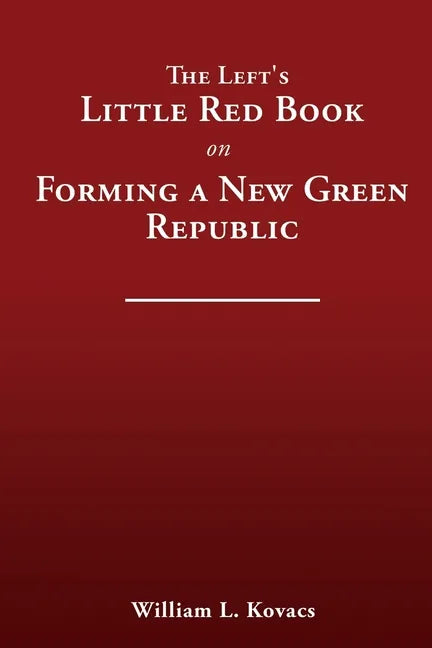 The Left's Little Red Book on Forming a New Green Republic - Paperback
