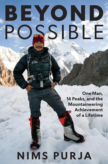 Beyond Possible: One Man, Fourteen Peaks, and the Mountaineering Achievement of a Lifetime - Hardcover